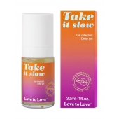 Пролонгирующий гель для мужчин Take It Slow - 30 мл. - Love to Love - купить с доставкой в Арзамасе