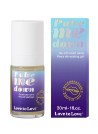 Стимулирующий гель для пениса Pulse Me Down - 30 мл. - Love to Love - купить с доставкой в Арзамасе