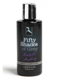 Лубрикант на водной основе Ready for Anything Aqua Lubricant - 100 мл. - Fifty Shades of Grey - купить с доставкой в Арзамасе